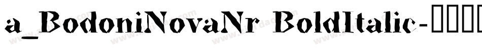a_BodoniNovaNr BoldItalic字体转换